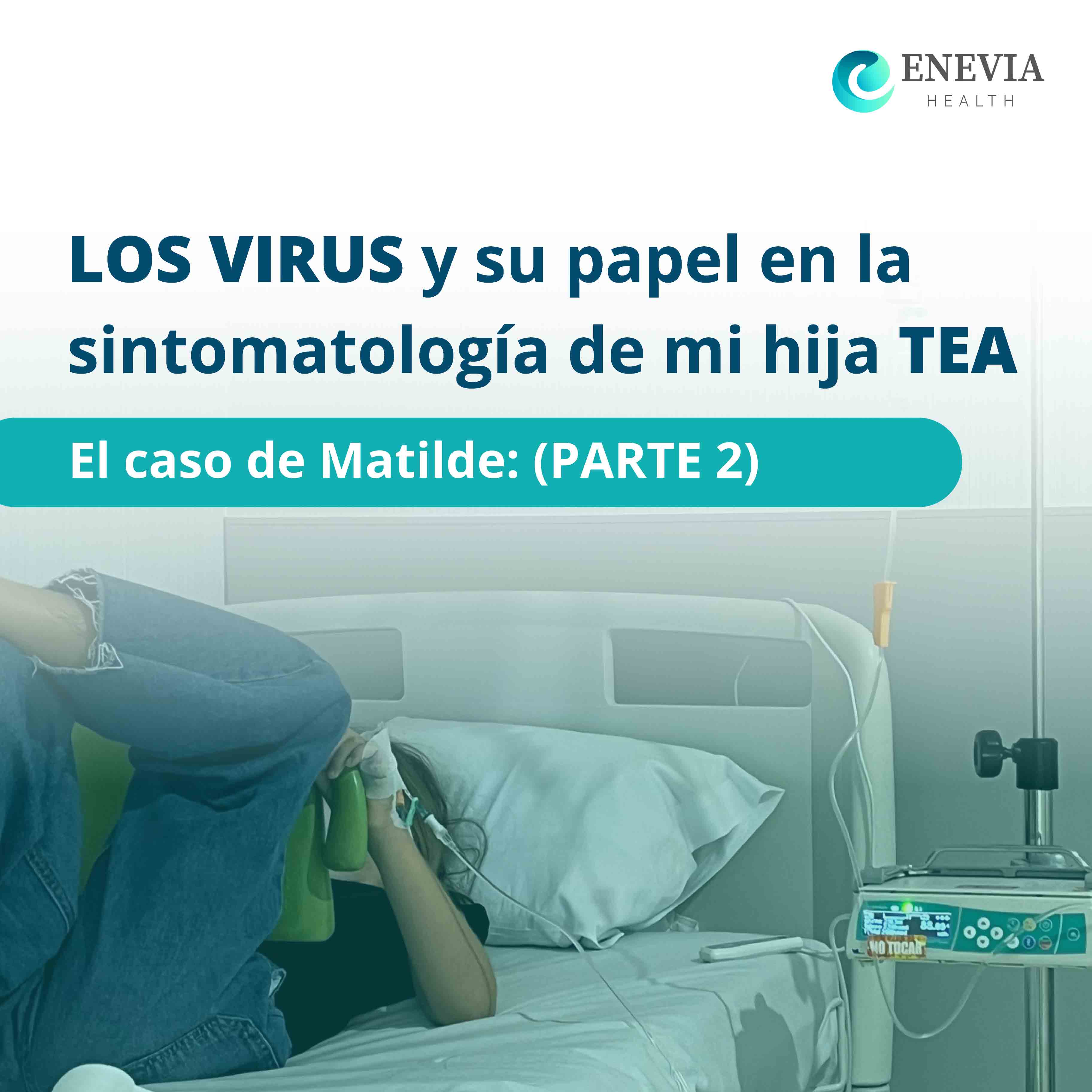 Actualización del caso de Matilde durante 6ta y 7ma dosis de IVIG y la ineficiencia de su sistema inmune contra los virus